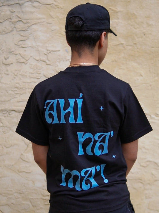 Ahi na' ma'! T-Shirt